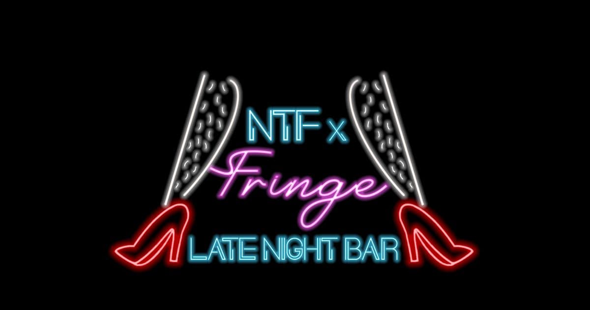 Fringe x NTF Late Night Bar
